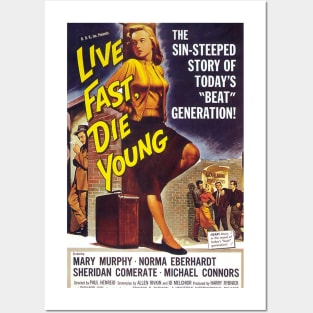 Classic 50's Movie Poster - Live Fast, Die Young Posters and Art